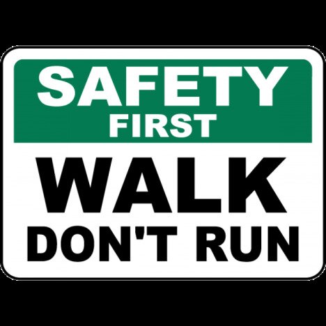 Safety First Walk Don't Run Sign